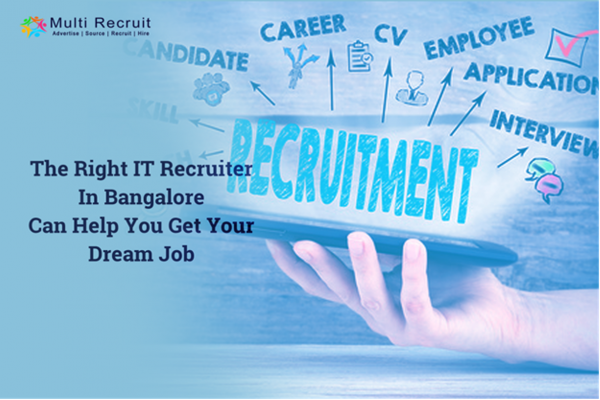 The Right IT Recruiter in Bangalore Can Help you Get your Dream Job
