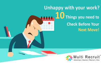 Unhappy with your Work? 10 Things you need to Check before your Next Move!