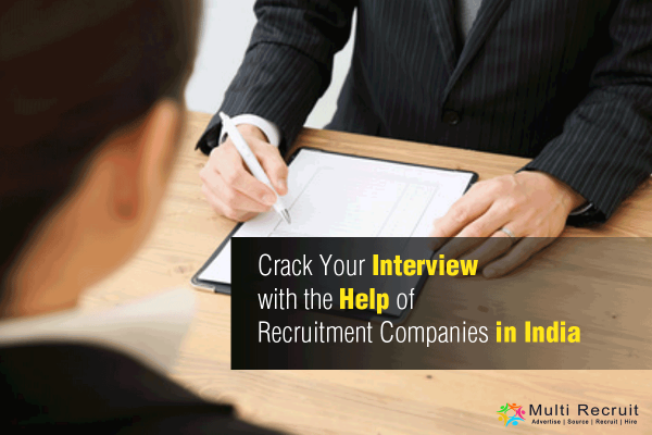 Crack Your Interview with the Help of Recruitment Companies in India