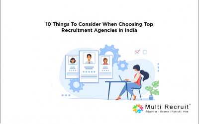 10 Things To Consider When Choosing Top Recruitment Agencies in India