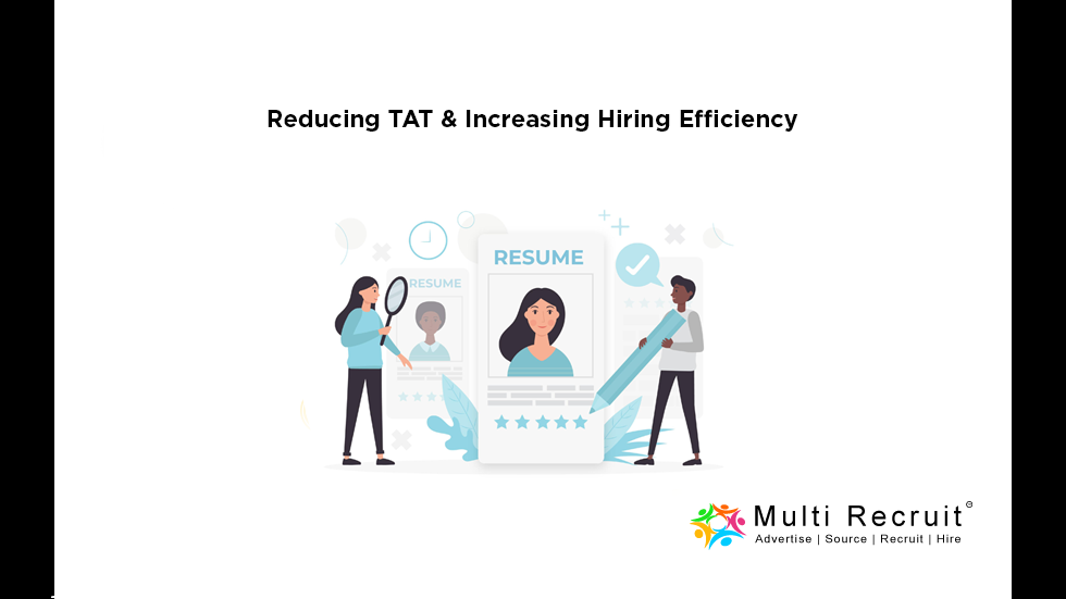 Reducing TAT & Increasing Hiring Efficiency