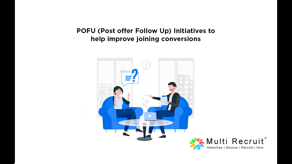 POFU (Post offer Follow Up) Initiatives to help improve joining conversions