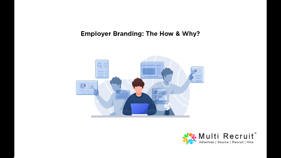 Employer Branding: The How & Why?