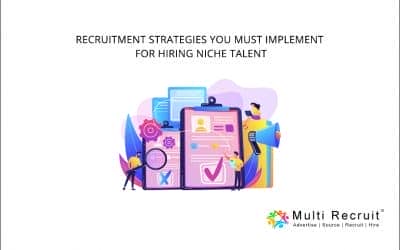 Recruitment Strategies You Must Implement for Hiring Niche Talent
