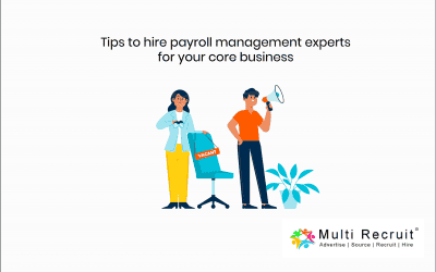 Tips to Hire Payroll Management Experts for your Core Business