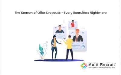 The Season of Offer Dropouts – Every Recruiters Nightmare