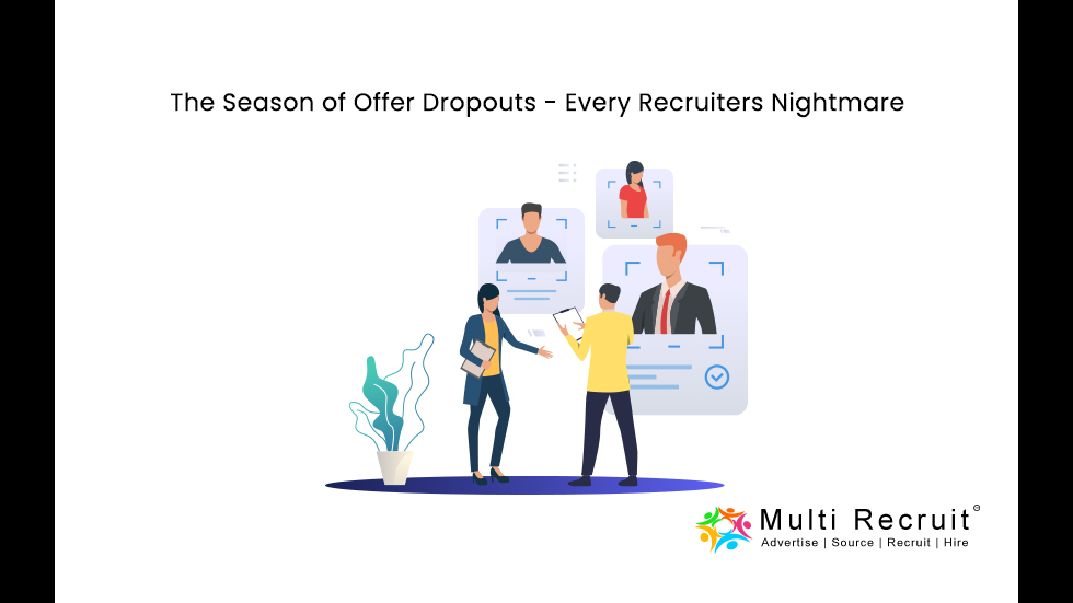 The Season of Offer Dropouts – Every Recruiters Nightmare