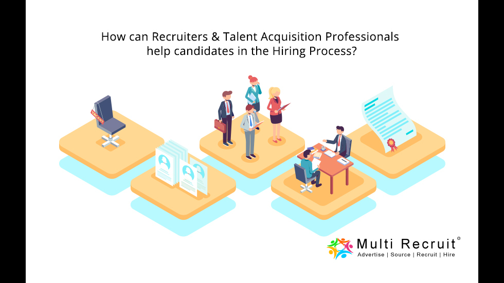 How can Recruiters & Talent Acquisition Professionals help candidates in the Hiring Process