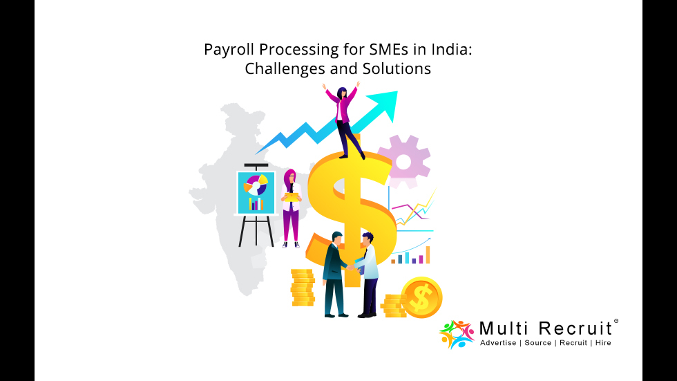 Payroll Processing for SMEs in India: Challenges and Solutions