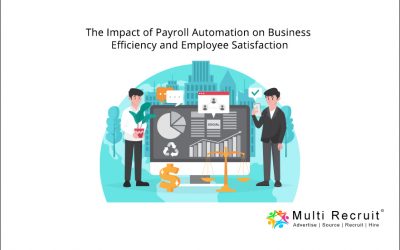 The Impact of Payroll Automation on Business Efficiency and Employee Satisfaction