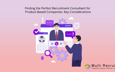 Finding the Perfect Recruitment Consultant for Product-Based Companies: Key Considerations