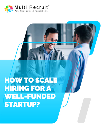 How to Scale Hiring for a well funded Startup