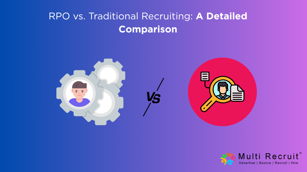 RPO vs. Traditional Recruiting: A Detailed Comparison 2025