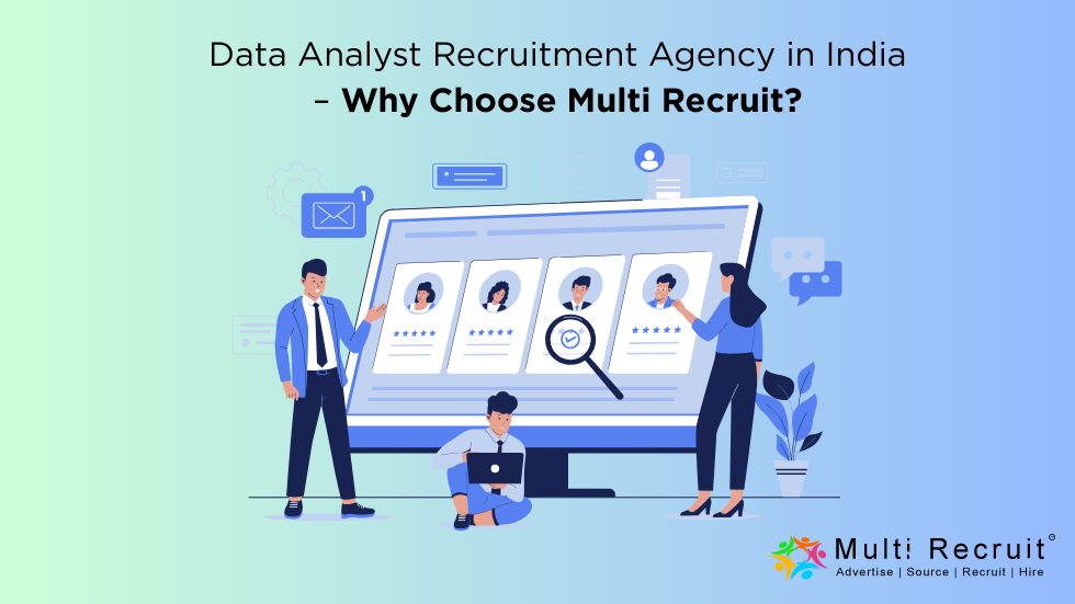 Data Analyst Recruitment Agency in India – Why Choose Multi Recruit?