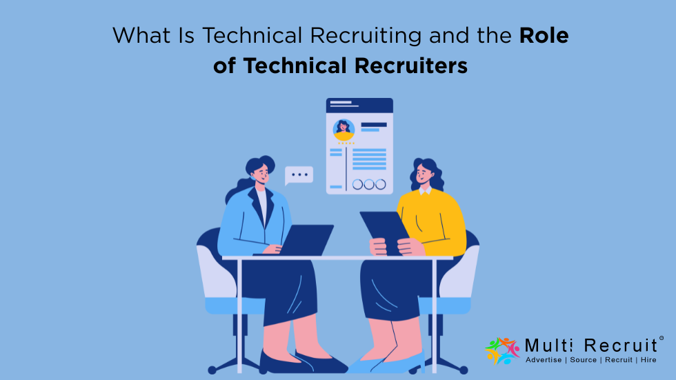 What Is Technical Recruiting and the Role of Technical Recruiters